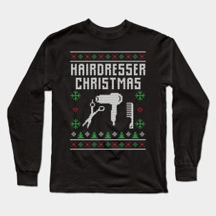 Hairdresser Ugly Christmas Sweater Hairdresser Christmas Gift Long Sleeve T-Shirt